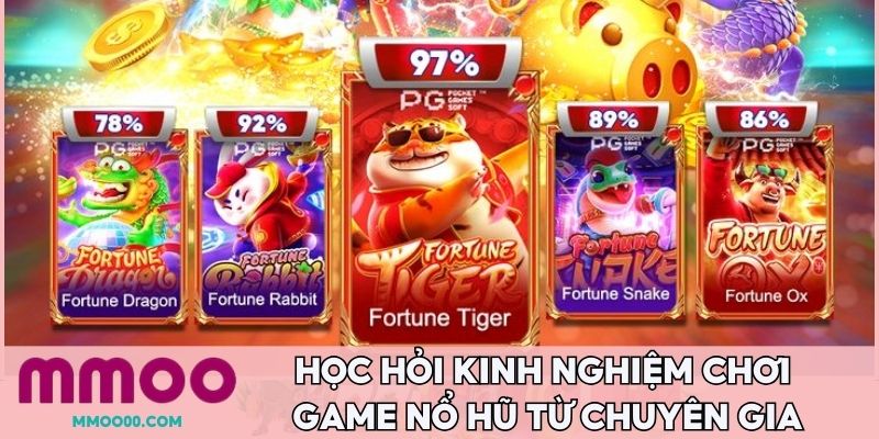 Học hỏi kinh nghiệm chơi game nổ hũ từ chuyên gia