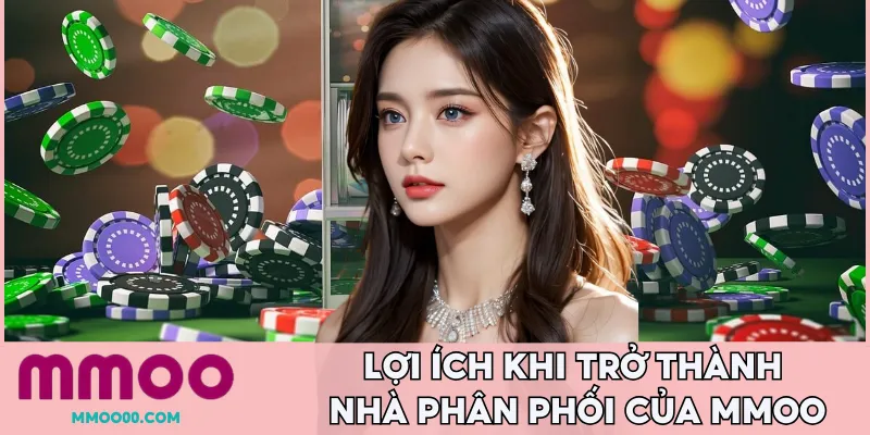 Ưu điểm vượt trội khi trở thành đại lý MMOO