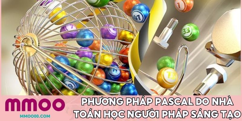 Phương pháp Pascal do nhà toán học người Pháp sáng tạo